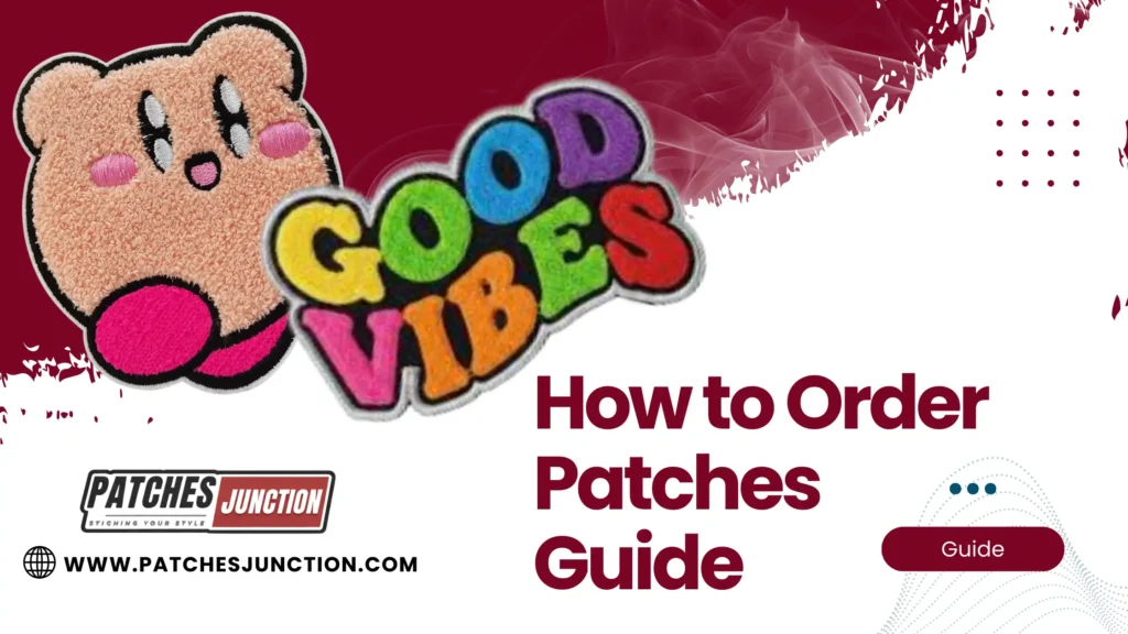 Colorful 'Good Vibes' embroidered patch with cute bear and Patches Junction branding text 'How to Order Patches Guide'.